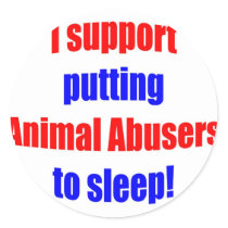 Animal Abusers Put To Sleep Sticker