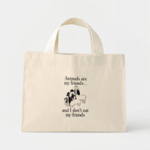 Animals are my friends..and I don't eat my friends Tote Bag