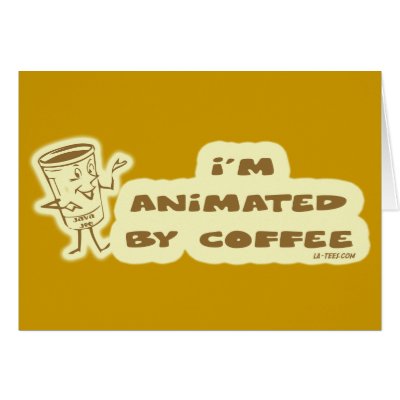 ANIMATED BY COFFEE CARD by TopTees