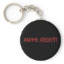 Anime Addict Joke Keychain Fob