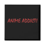 Anime Addict Magnets