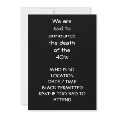 "ANNOUCE DEATH OF 40'S" 50TH INVITATION by BLUEPUPPYCARDS