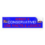 ANNOY A CONSERVATIVE! BUMPER STICKERS