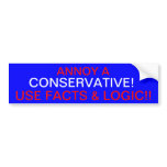 ANNOY A CONSERVATIVE! bumper stickers