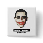 ANNOY A LIBERAL. BE PATRIOTIC BUTTONS