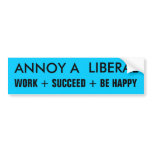ANNOY A LIBERAL bumper stickers