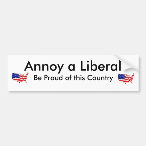 Annoy a Liberal Bumper sticker
