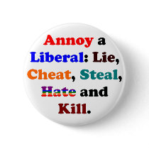 Annoy a Liberal Buttons