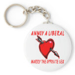 Annoy A Liberal Marry The Opposite Sex Keychain