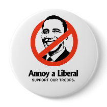 Annoy a Liberal - Support our troops Button