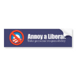Annoy a Liberal - Take Responsibility Bumpersticke bumper stickers