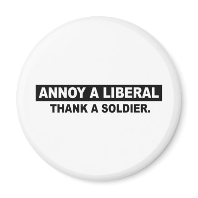 ANNOY A LIBERAL. THANK A SOLDIER REFRIGERATOR MAGNETS by AnnoyALiberal