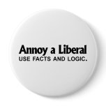 Annoy a Liberal - Use facts and logic buttons