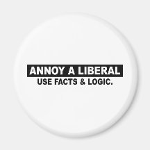 ANNOY A LIBERAL- USE FACTS AND LOGIC FRIDGE MAGNETS