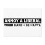 ANNOY A LIBERAL- WORK HARD AND BE HAPPY POSTCARD