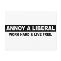 ANNOY A LIBERAL. WORK HARD AND LIVE FREE POSTCARD