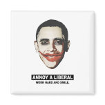 ANNOY A LIBERAL. WORK HARD AND SMILE REFRIGERATOR MAGNETS