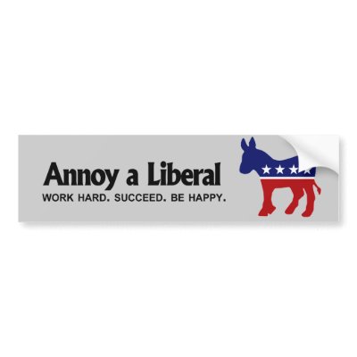 Annoy a Liberal - Work hard. Succeed. Be Happy Bumper Sticker by Politicaltshirts