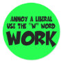 Annoy a liberal,work