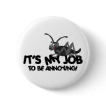 Annoying Cricket buttons