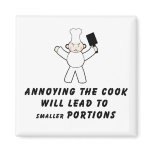 Annoying The Cook Magnet
