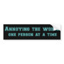 annoying the world funny bumpersticker bumper stickers
