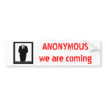 ANONYMOUS, we are coming Bumper Stickers