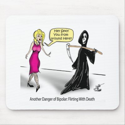 Another Danger of Bipolar: Flirting With Death by chatobstewart