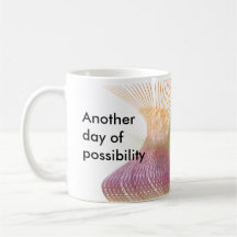 Another day of possibility coffee mug