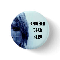 Another Dead Hero Badge Pinback Buttons