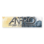 ANTHRO bumper stickers