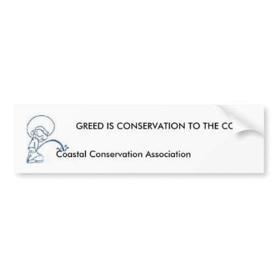 ANTI- Coastal Conservation Association... Bumper Sticker by rivercrab