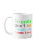 Anti-Comic Sans Font Coffee Mug