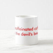 Anti-Decaffeinated coffee mug