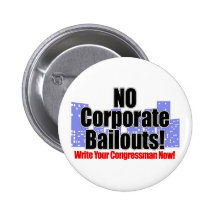 Anti Economic Bailout Button: No Corporate Bailout