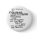 Anti-Fracking buttons