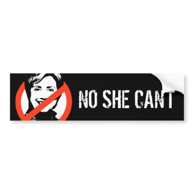 Anti-Hillary NO SHE CAN'T BUMPER STICKER by antihillary