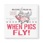 Anti McCain Palin When Pigs Fly magnets