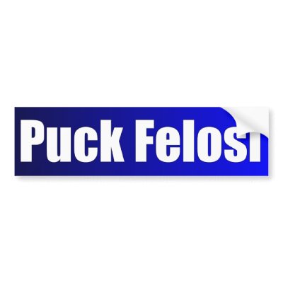 Anti Nancy Pelosi - Puck Felosi Bumper Sticker by Megatudes