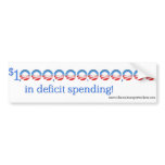 Anti-Obama "1 trillion in deficit spending" Bumper Stickers