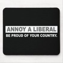 ANTI-OBAMA- ANNOY A LIBERAL. BE PROUD OF YOUR COUN MOUSEPADS