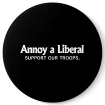 ANTI-OBAMA- Annoy a Liberal - Support our troops Pins
