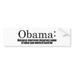 Anti-Obama - Because everyone deserves your money Bumper Sticker