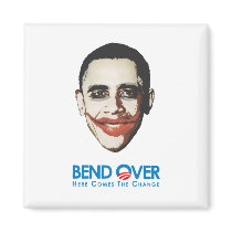 Anti-Obama - Bend Over for change Magnet