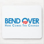 Anti-Obama - Bend Over for change mousepads