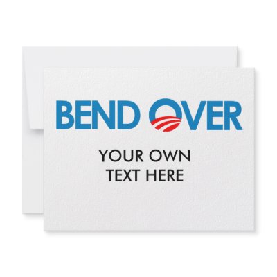 Anti-Obama - Bend Over Custom Invitation by antiobama