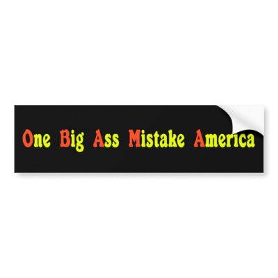 Anti Obama Big Mistake Bumpersticker by antiobamastuff