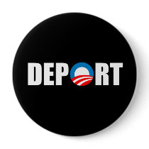 Anti-Obama bumper sticker - Deport Obama Now Pin