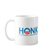 Anti-Obama Bumpersticker - Honk if Im paying your  Coffee Mug