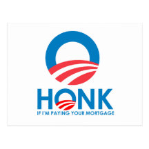 Anti-Obama Bumpersticker - Honk if Im paying your  Postcards